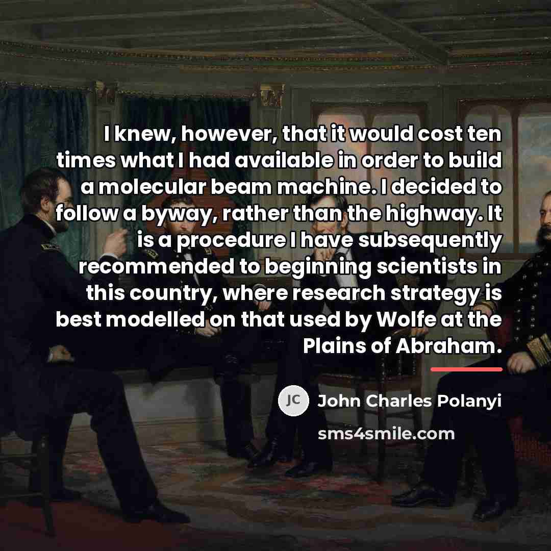 “I knew, however, that it would cost ten times what…” quote by John Charles Polanyi
