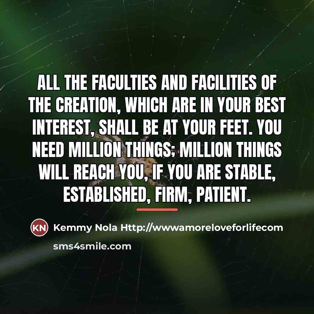 “All the faculties and facilities of the Creation, which are…” quote by Kemmy Nola Http://wwwamoreloveforlifecom