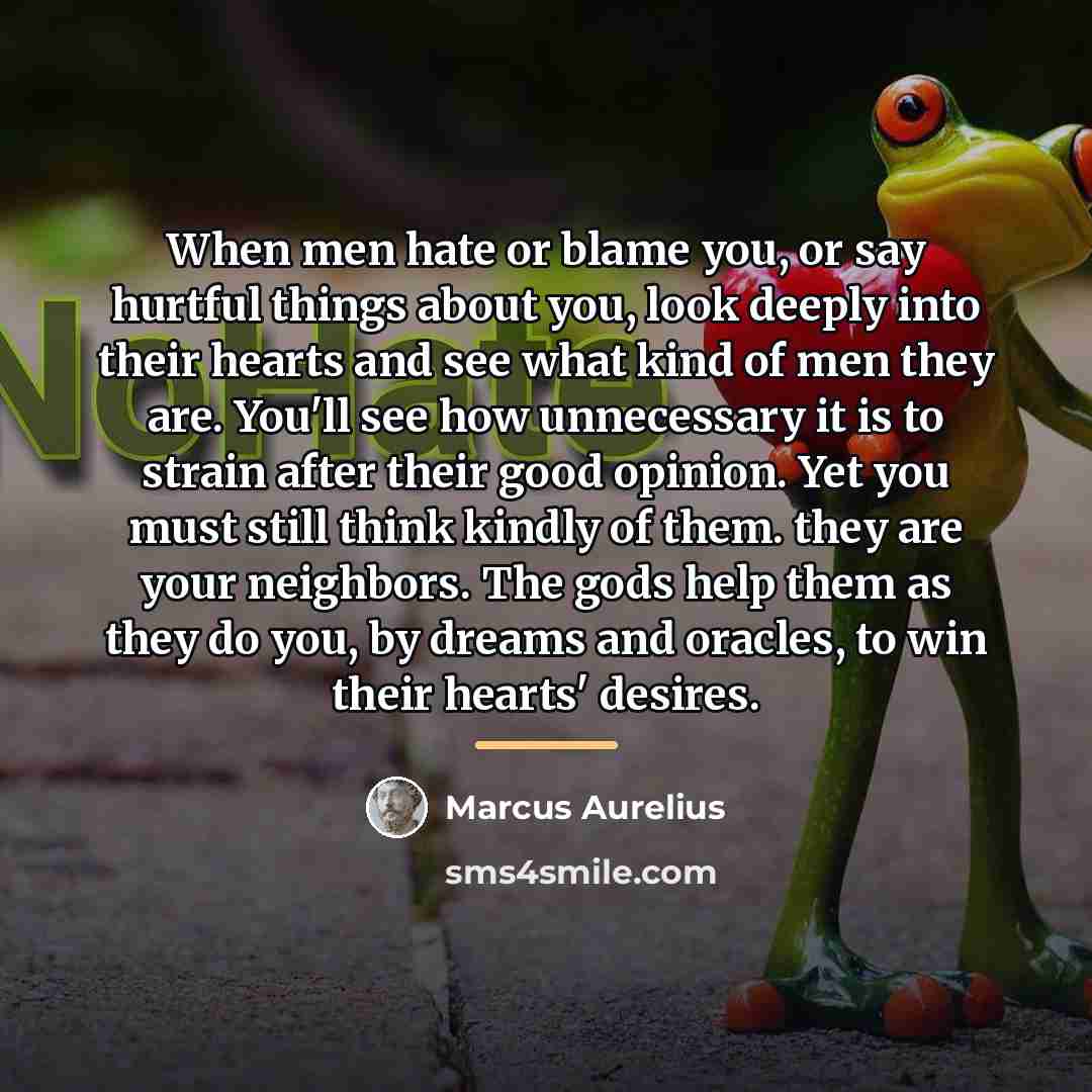 “When men hate or blame you, or say hurtful things…” quote by Marcus Aurelius