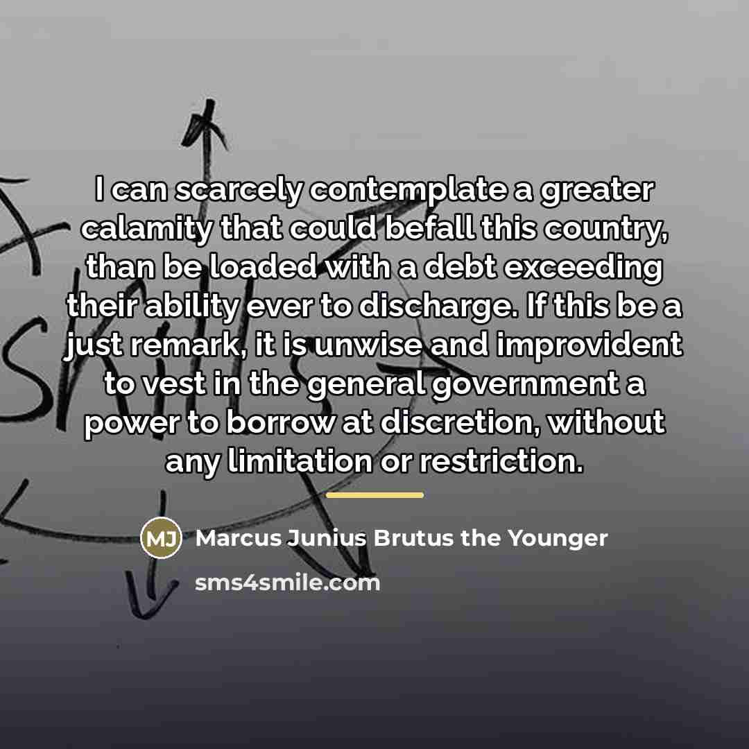 “I can scarcely contemplate a greater calamity that could befall…” quote by Marcus Junius Brutus the Younger