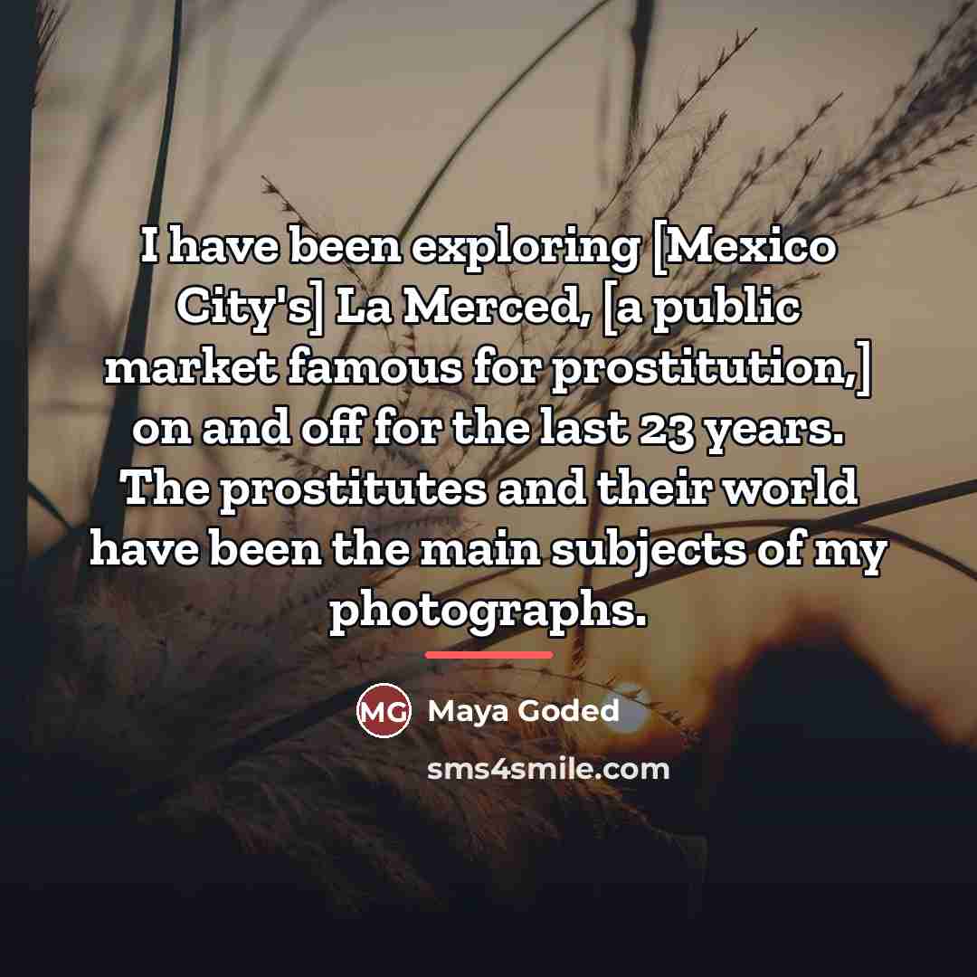 “I have been exploring [Mexico City's] La Merced, [a public…” quote by Maya Goded