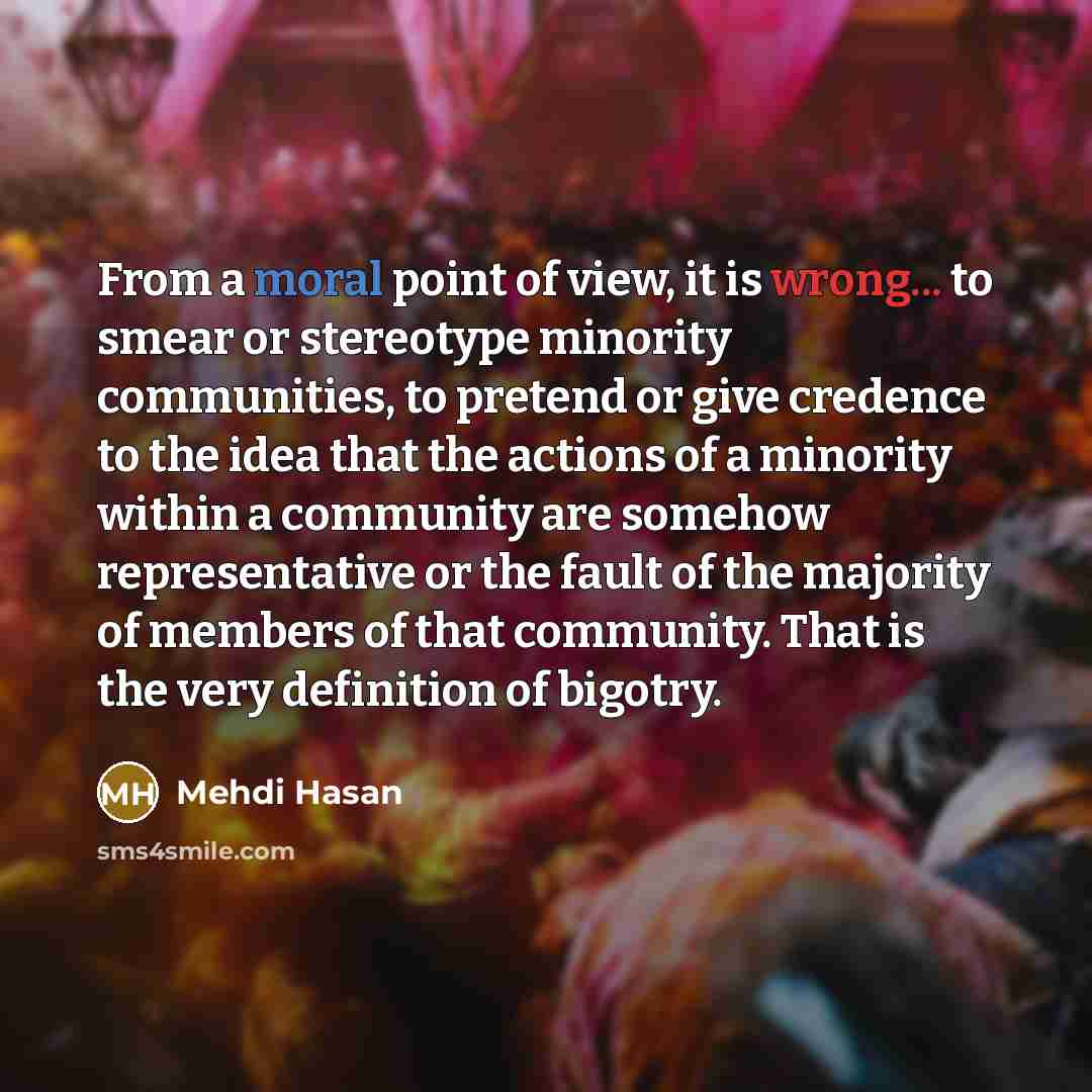 “From a moral point of view, it is wrong... to…” quote by Mehdi Hasan