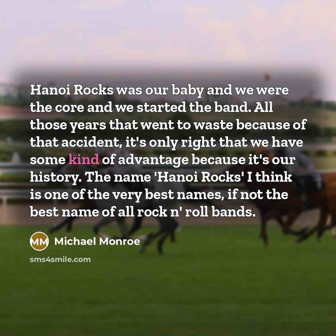 “Hanoi Rocks was our baby and we were the core…” quote by Michael Monroe