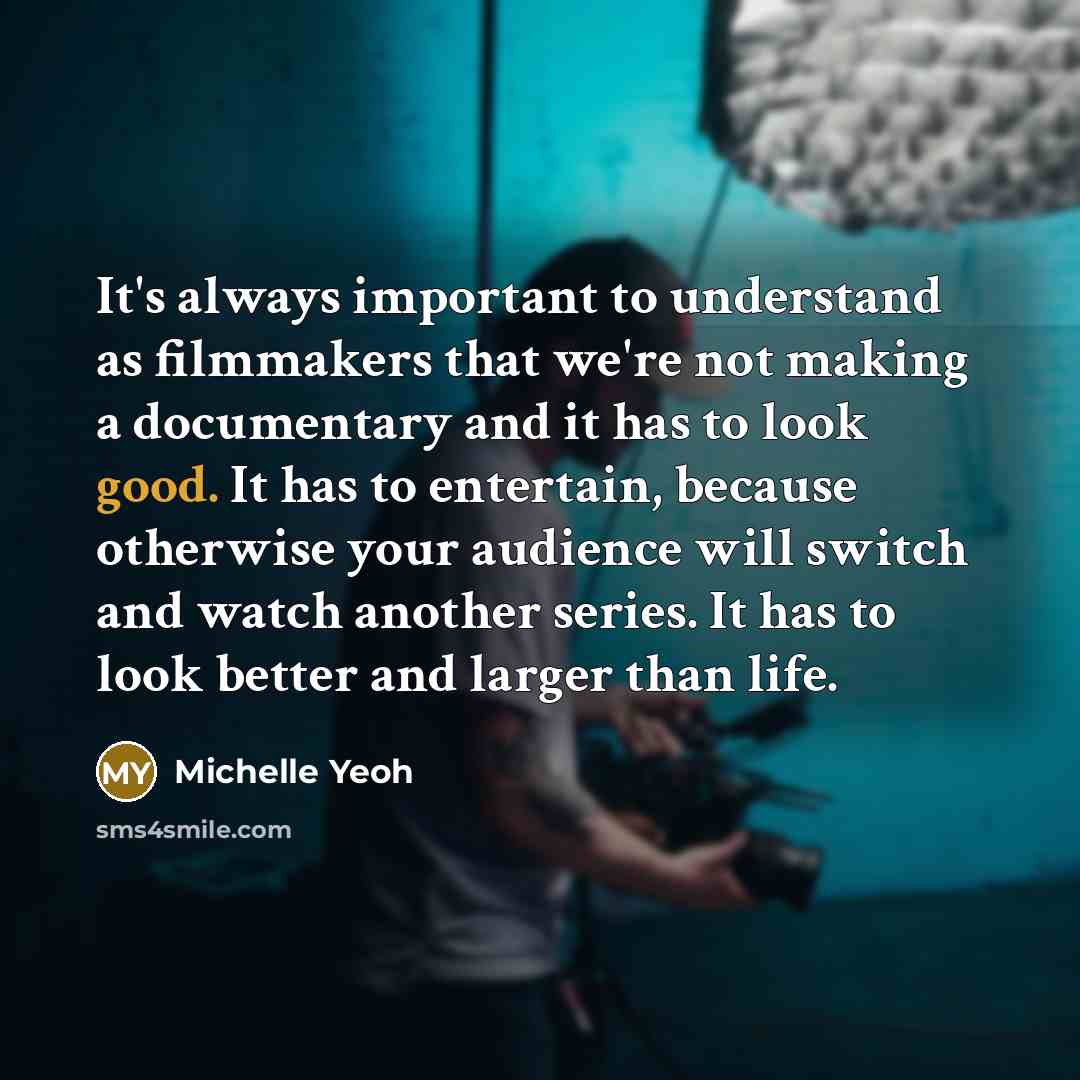 “It's always important to understand as filmmakers that we're not…” quote by Michelle Yeoh