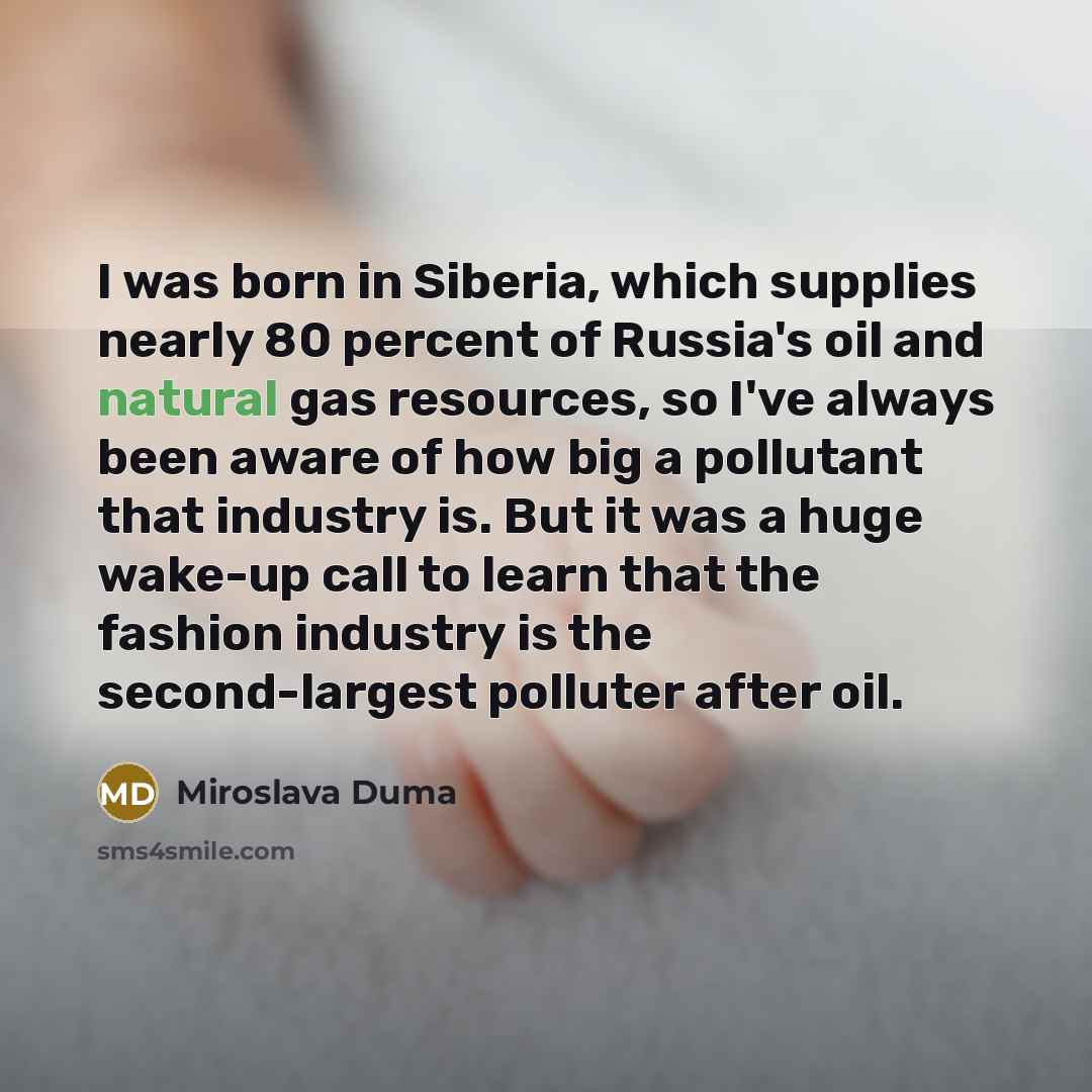 “I was born in Siberia, which supplies nearly 80 percent…” quote by Miroslava Duma