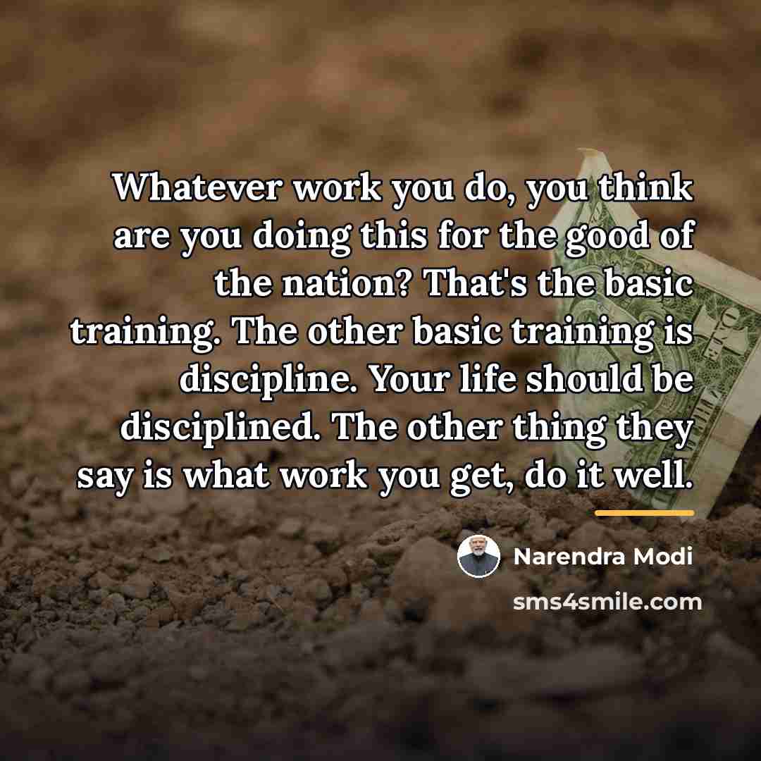 “Whatever work you do, you think are you doing this…” quote by Narendra Modi