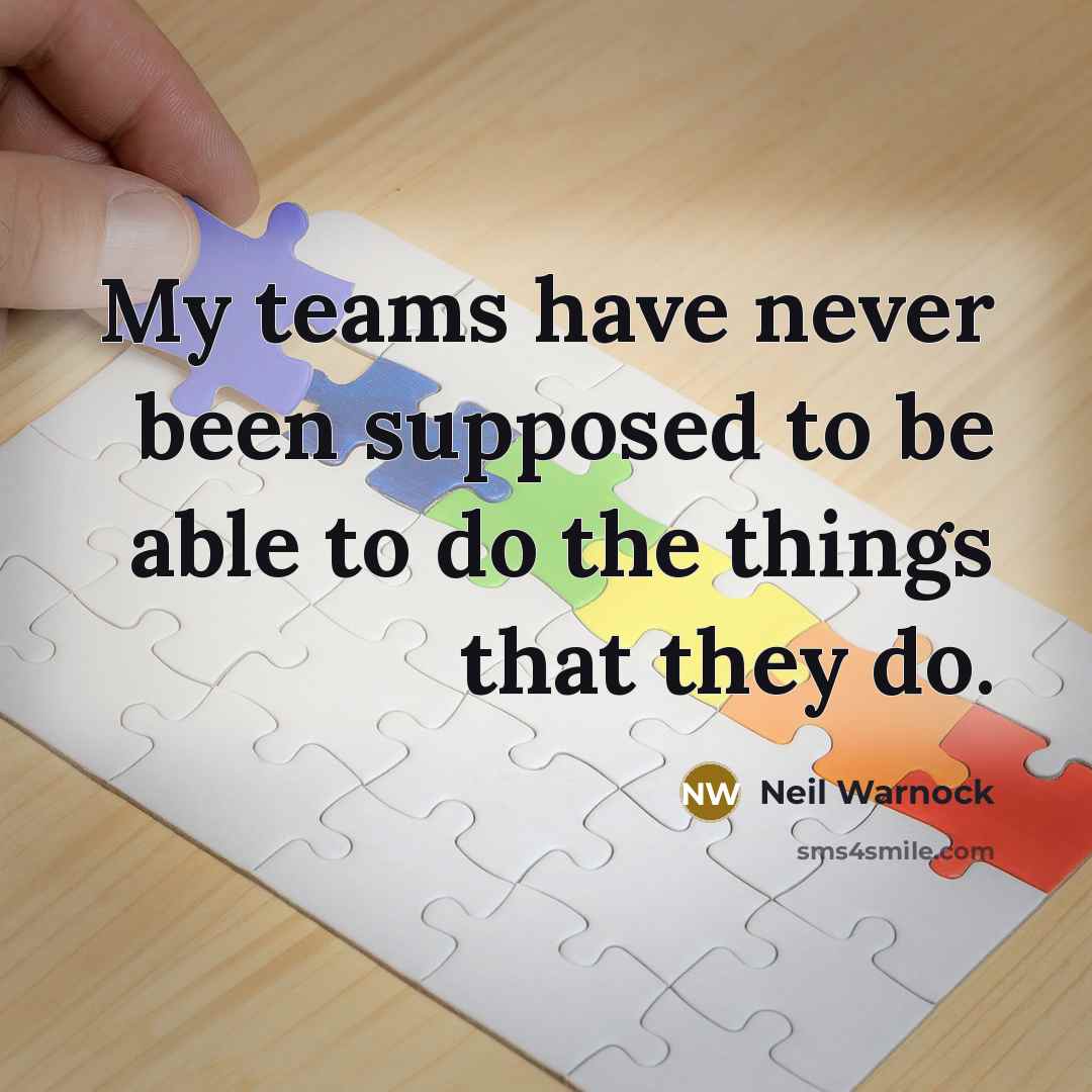 “My teams have never been supposed to be able to…” quote by Neil Warnock