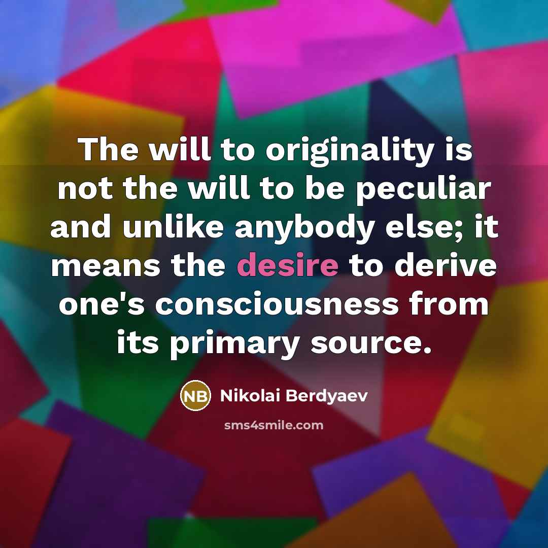 “The will to originality is not the will to be…” quote by Nikolai Berdyaev