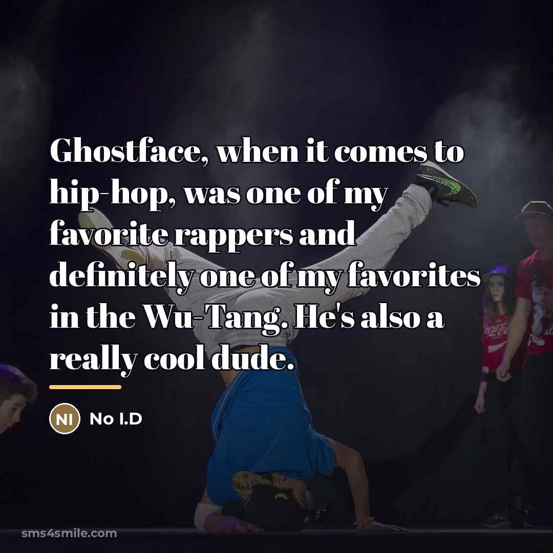 “Ghostface, when it comes to hip-hop, was one of my…” quote by No I.D