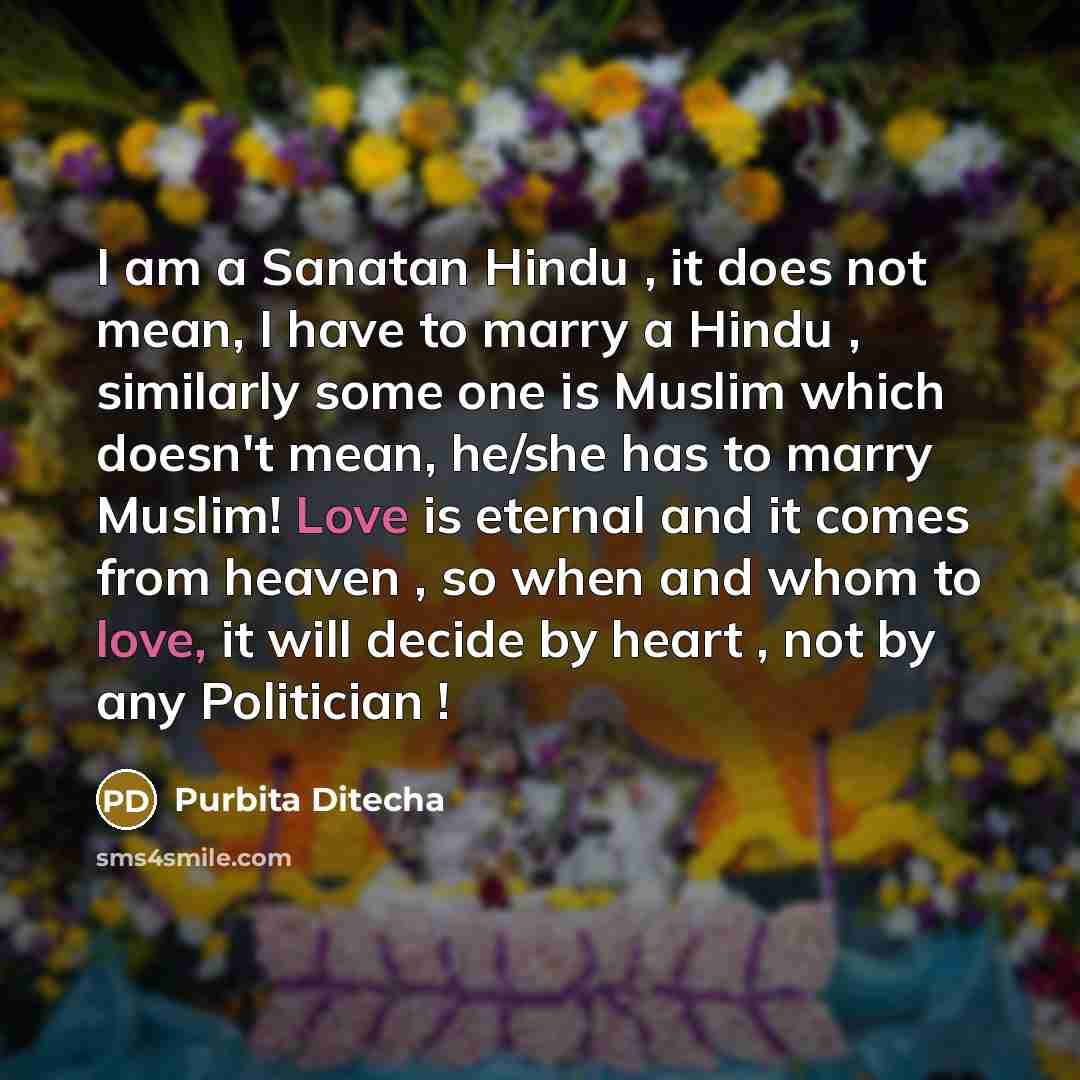 “I am a Sanatan Hindu , it does not mean,…” quote by Purbita Ditecha