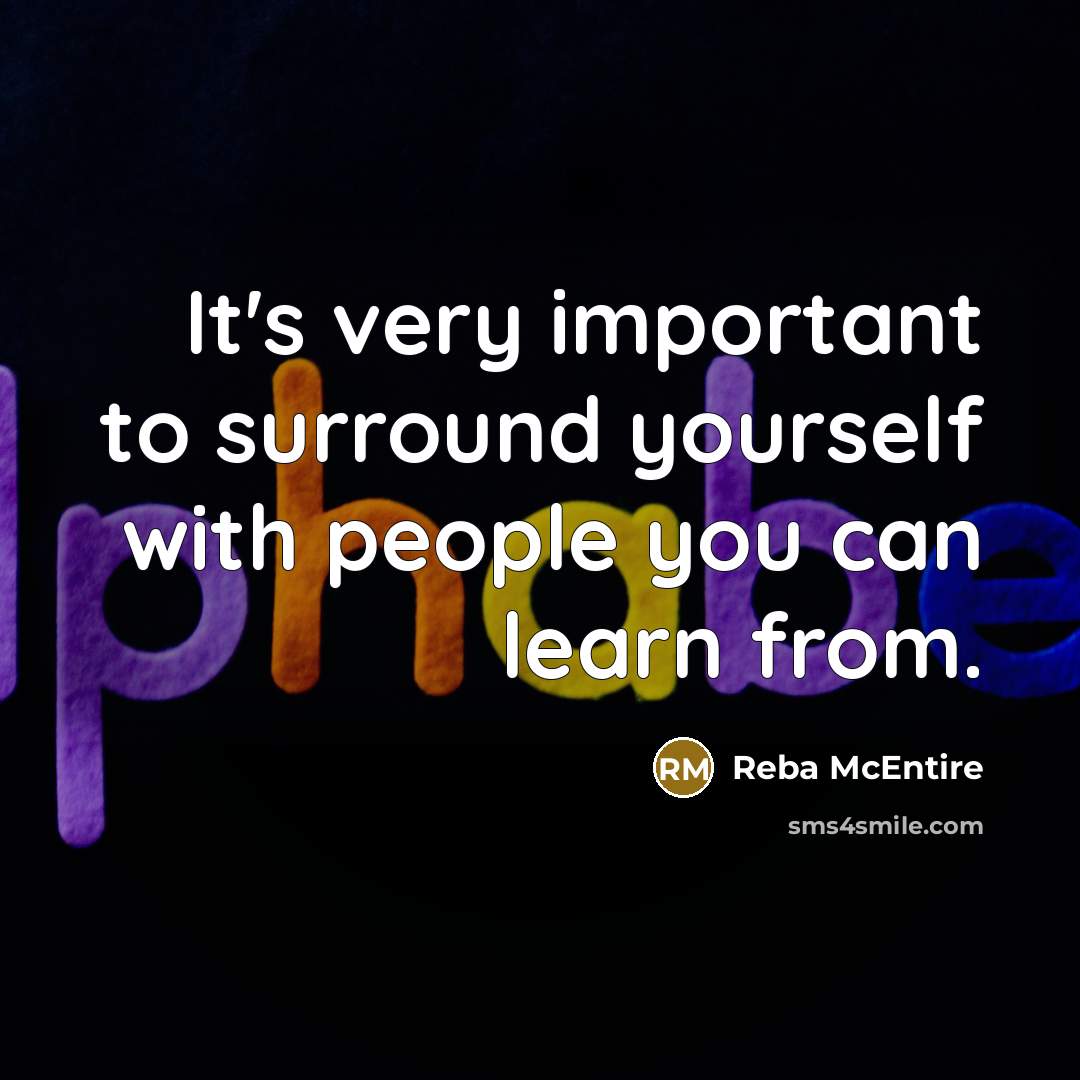 “It's very important to surround yourself with people you can…” quote by Reba McEntire