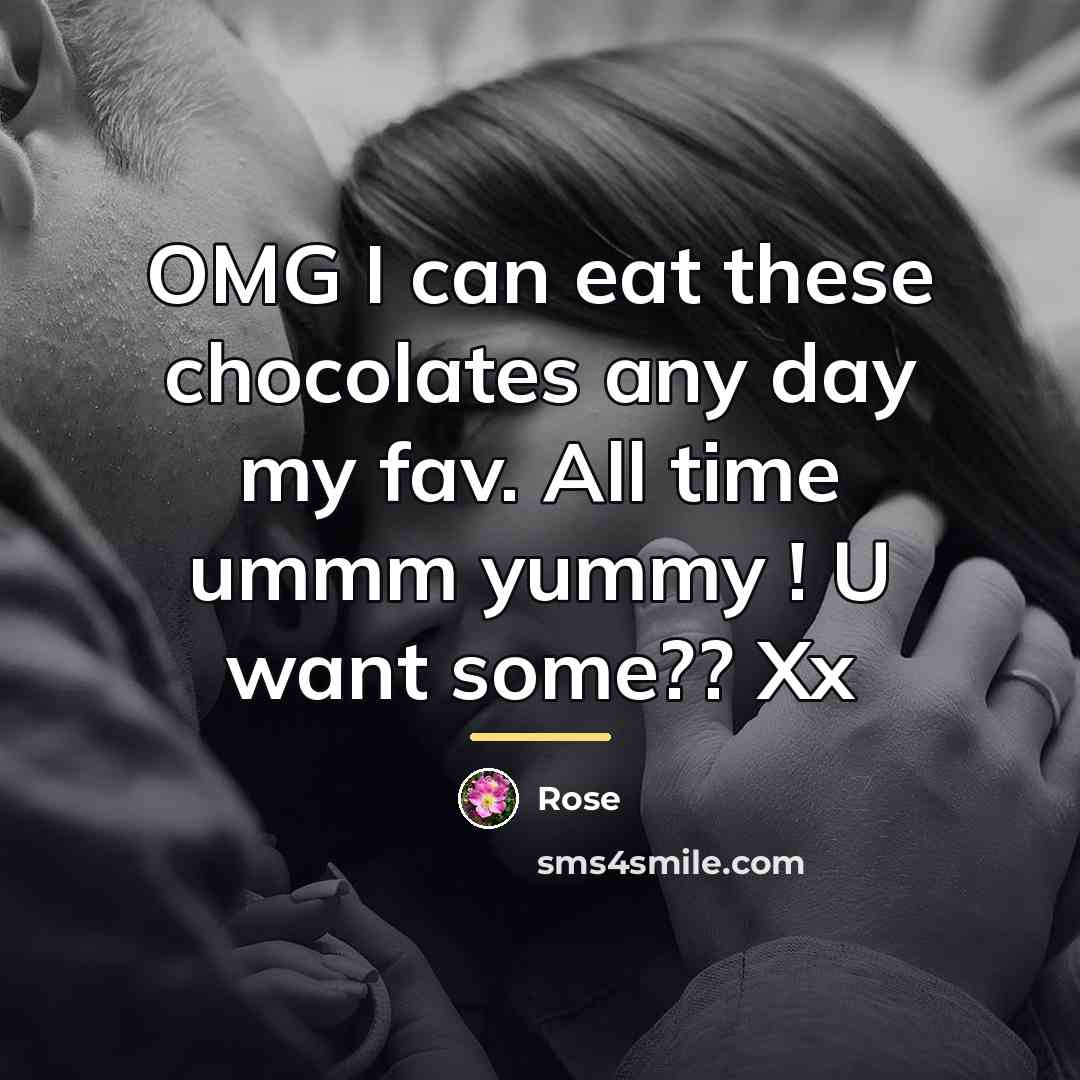 “OMG I can eat these chocolates any day my fav.…” quote by Rose