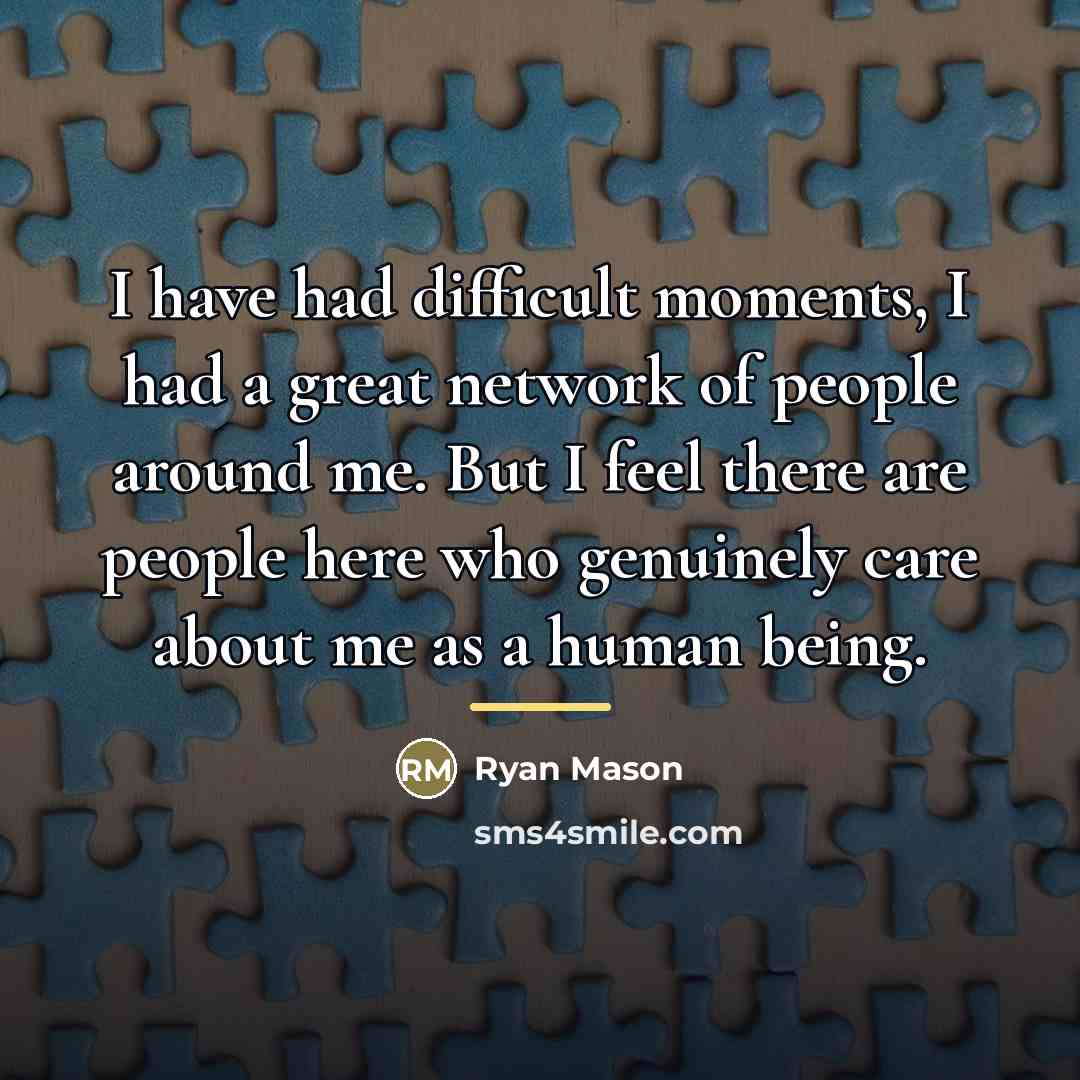 “I have had difficult moments, I had a great network…” quote by Ryan Mason