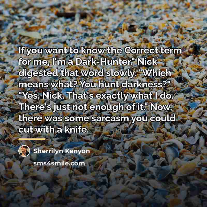 “If you want to know the Correct term for me,…” quote by Sherrilyn Kenyon