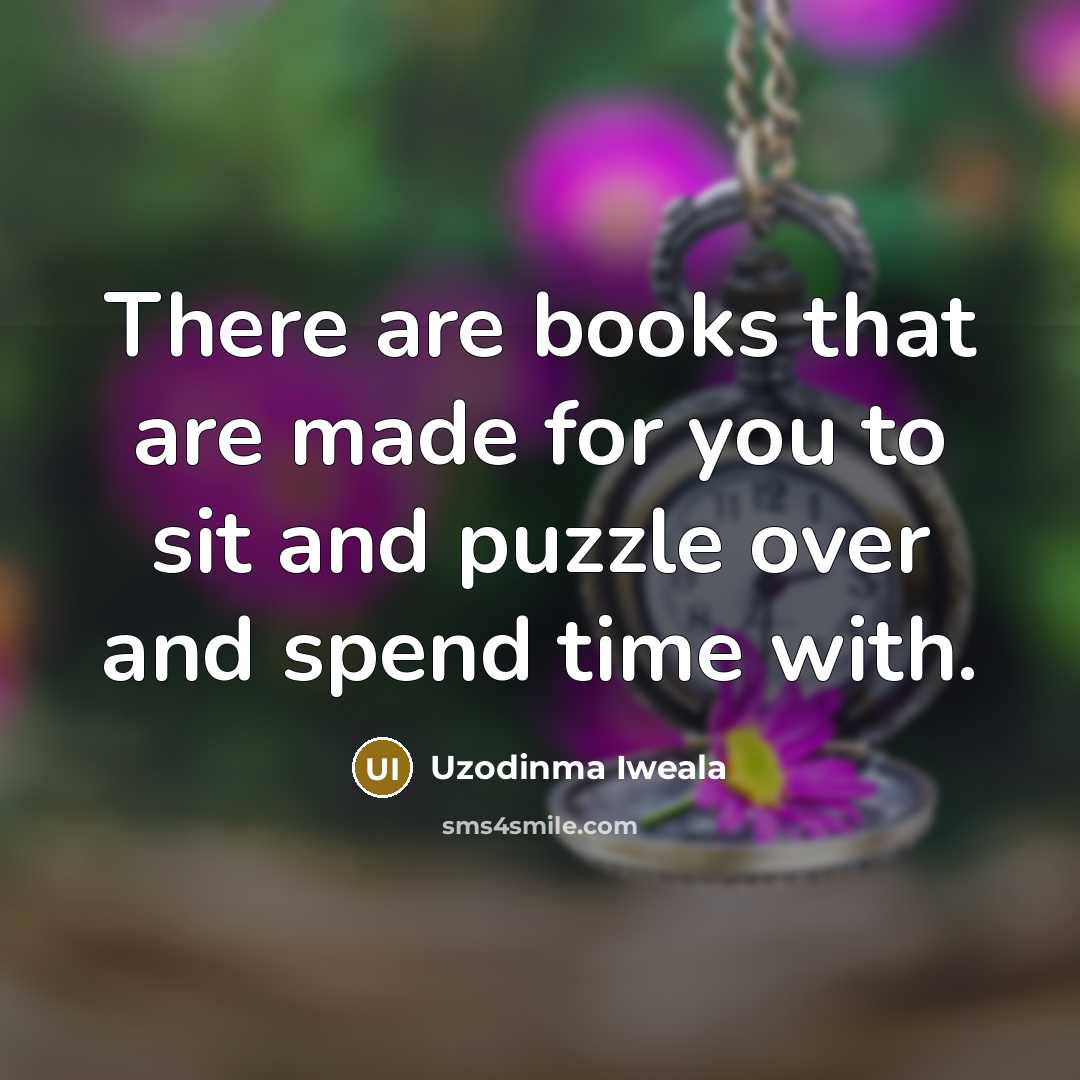 “There are books that are made for you to sit…” quote by Uzodinma Iweala