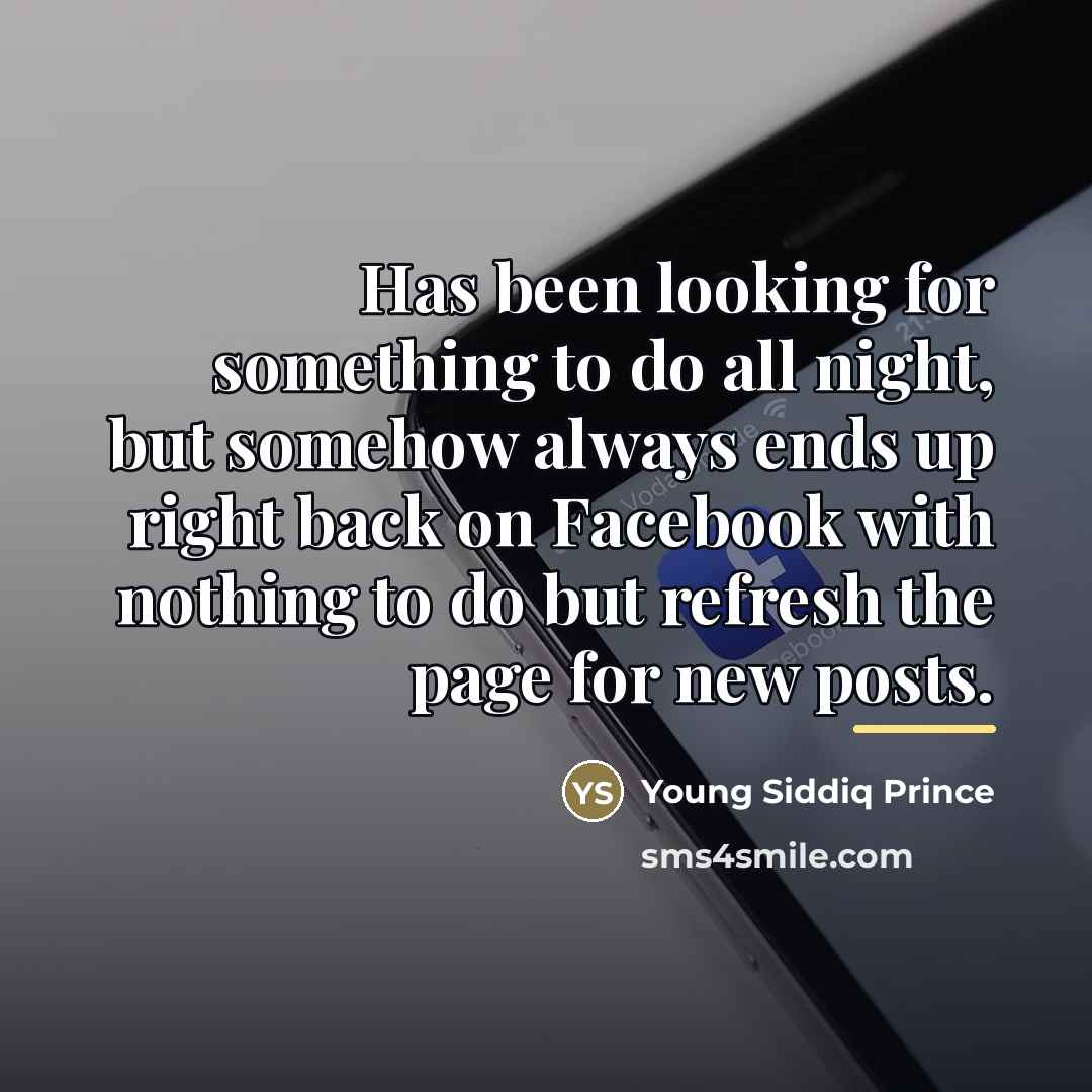 “Has been looking for something to do all night, but…” quote by Young Siddiq Prince