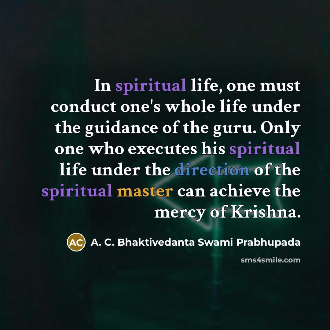 “In spiritual life, one must conduct one's whole life under…” quote by A. C. Bhaktivedanta Swami Prabhupada
