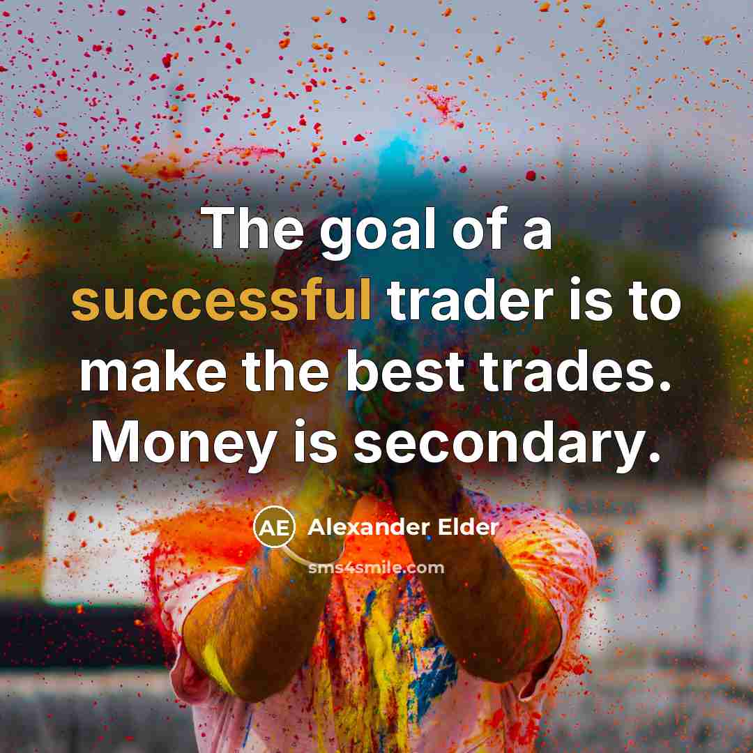 “The goal of a successful trader is to make the…” quote by Alexander Elder