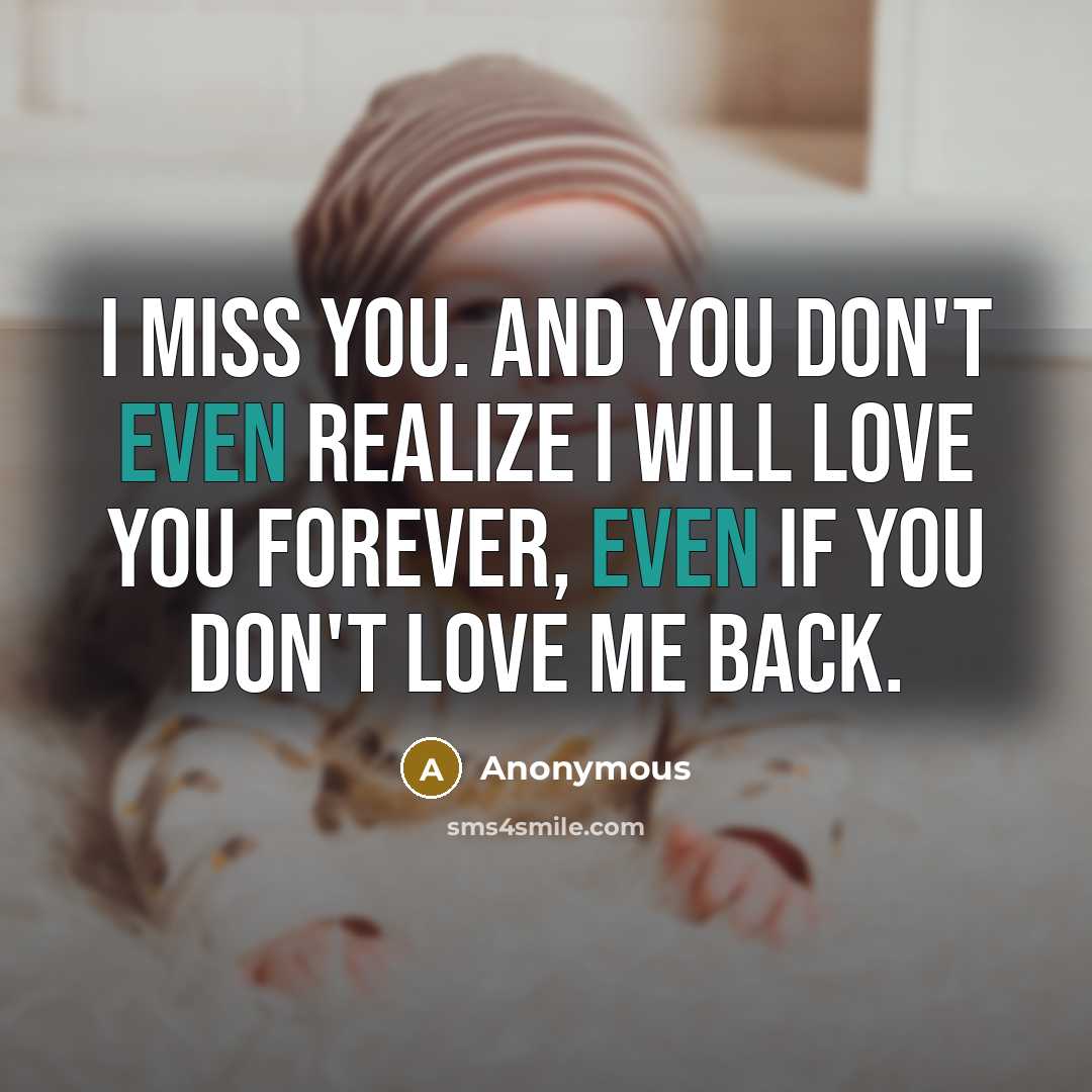 “I miss you. And you don't even realize I will…” quote by Anonymous
