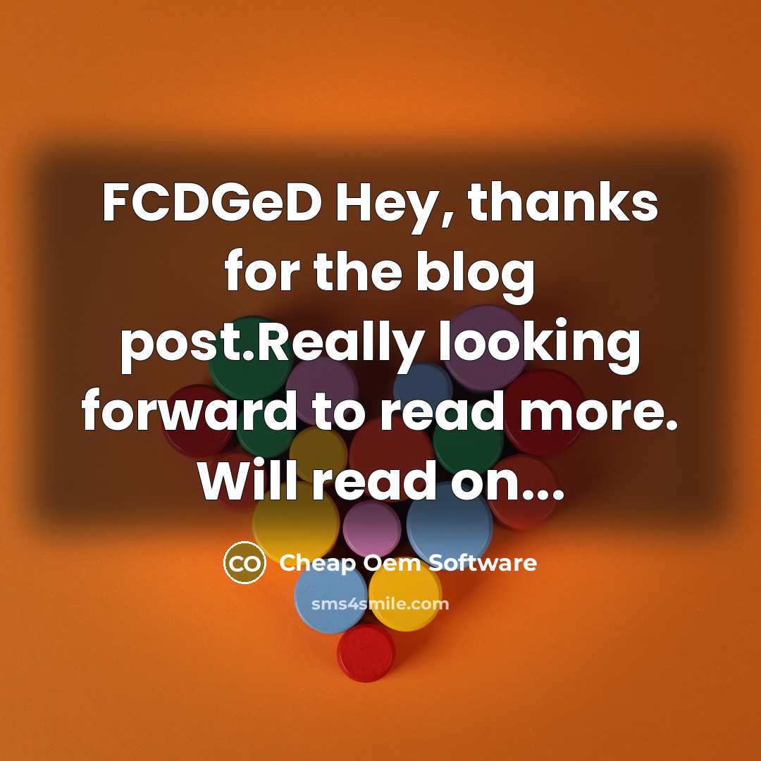 “FCDGeD Hey, thanks for the blog post.Really looking forward to read more. Will read on...” quote by Cheap Oem Software