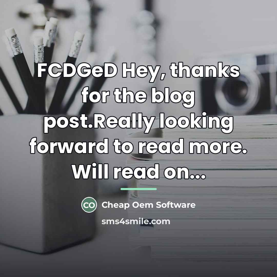 “FCDGeD Hey, thanks for the blog post.Really looking forward to…” quote by Cheap Oem Software