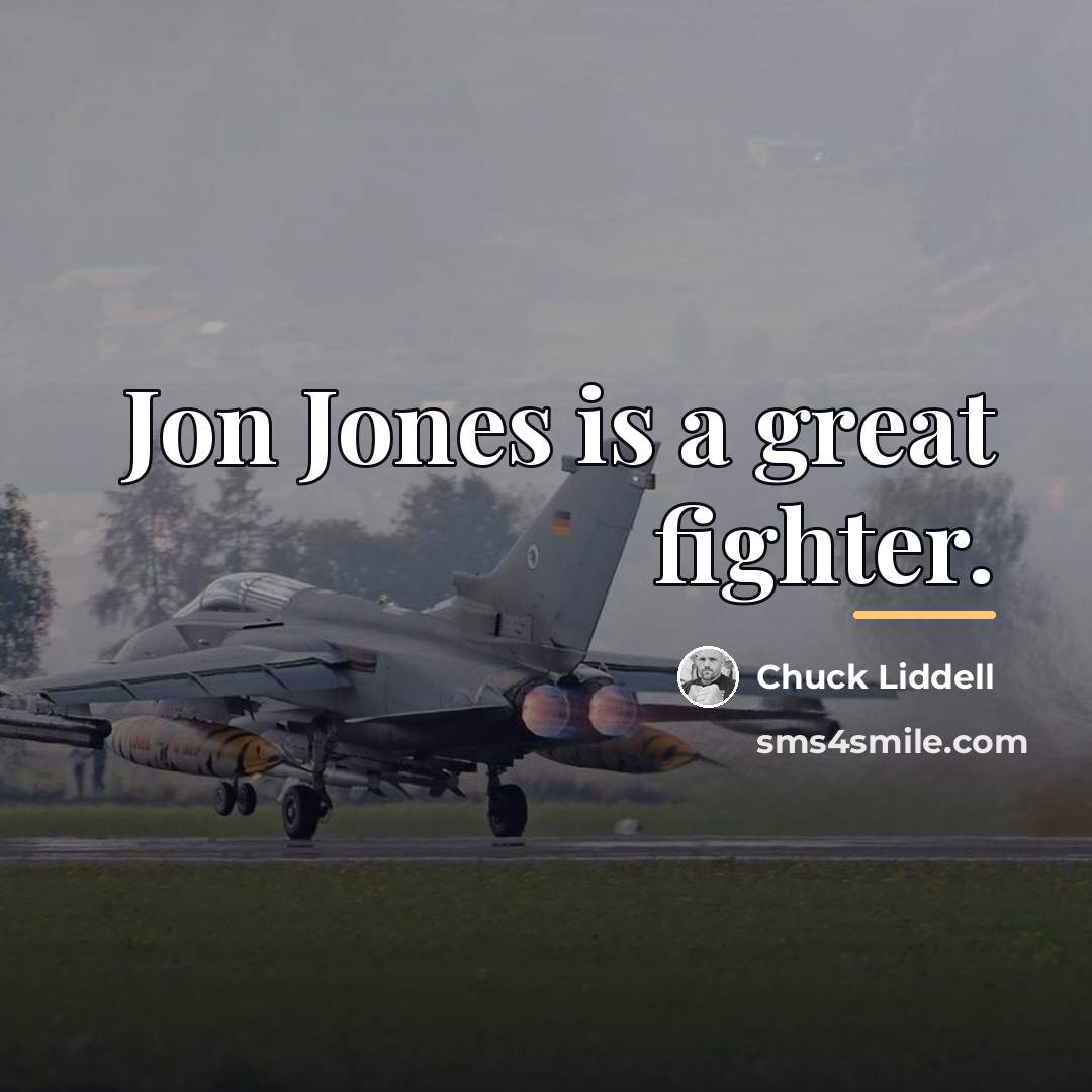 “Jon Jones is a great fighter.…” quote by Chuck Liddell