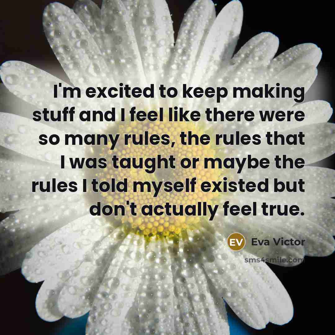“I'm excited to keep making stuff and I feel like…” quote by Eva Victor