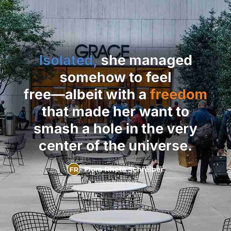 “Isolated, she managed somehow to feel free—albeit with a freedom…” quote by Flora Rheta Schreiber