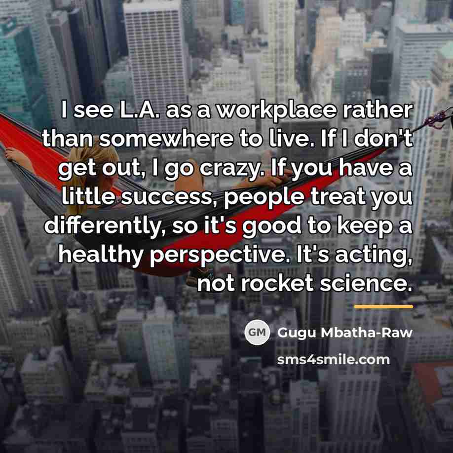 “I see L.A. as a workplace rather than somewhere to…” quote by Gugu Mbatha-Raw