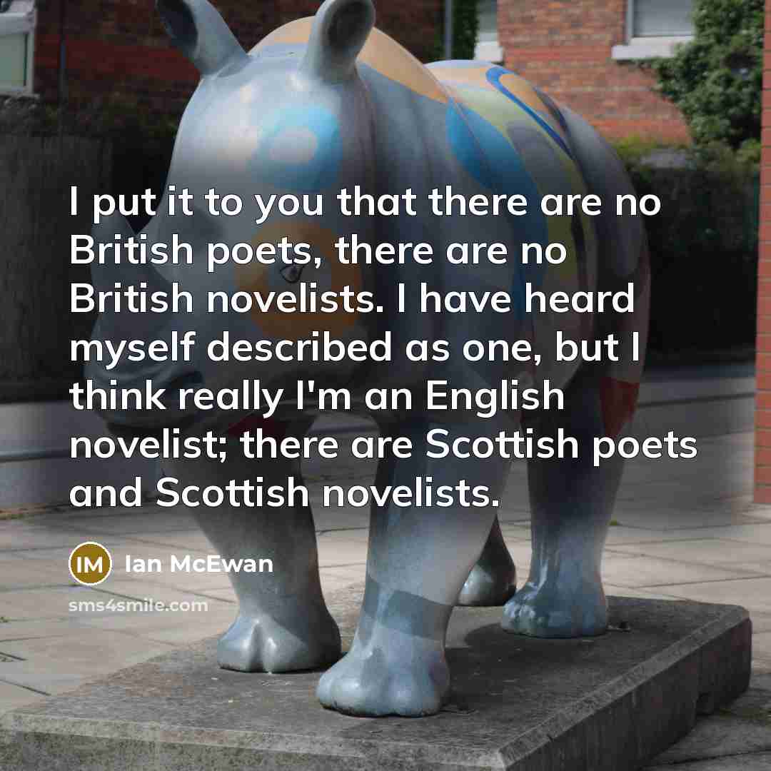 “I put it to you that there are no British…” quote by Ian Mcewan