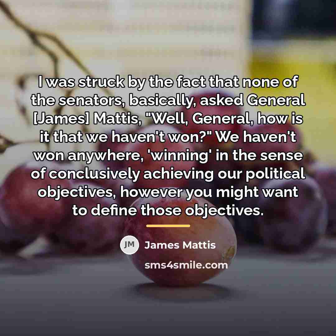 “I was struck by the fact that none of the…” quote by James Mattis