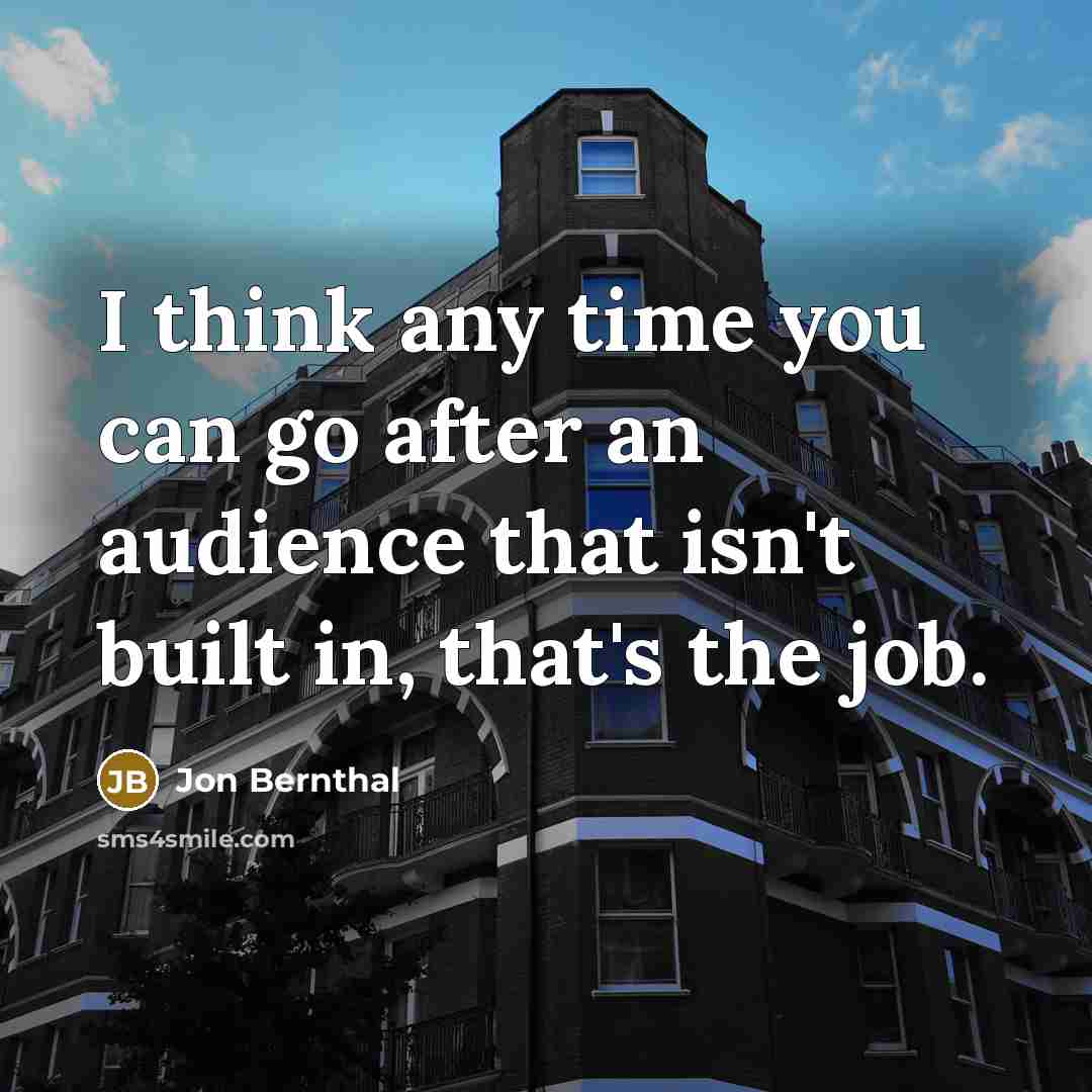 “I think any time you can go after an audience…” quote by Jon Bernthal