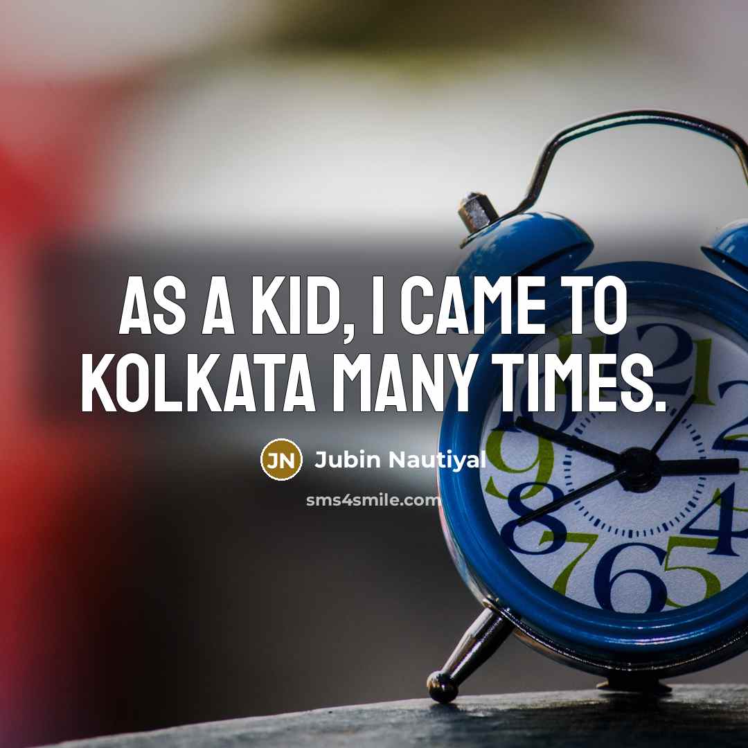 “As a kid, I came to Kolkata many times.…” quote by Jubin Nautiyal