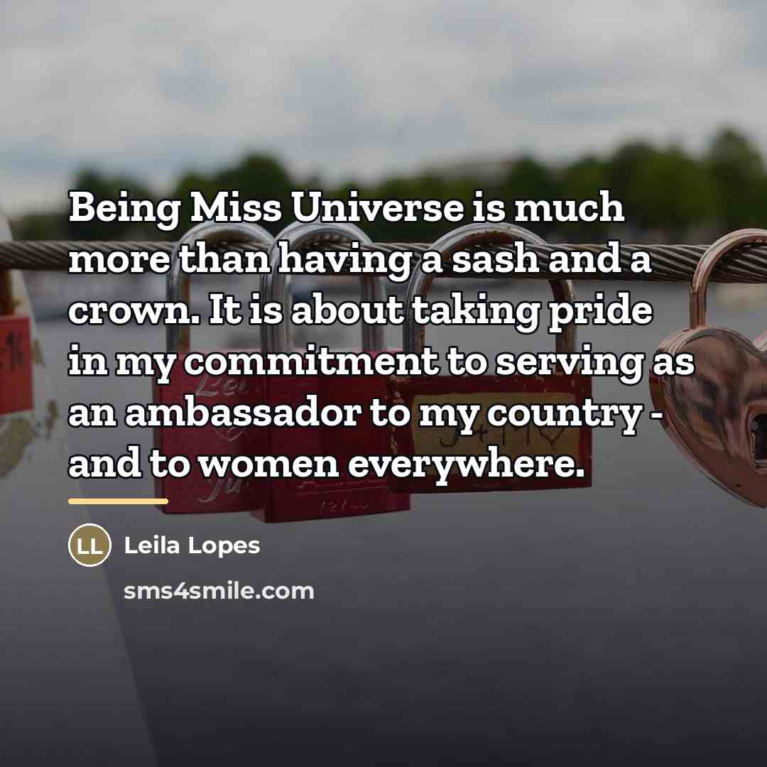 “Being Miss Universe is much more than having a sash…” quote by Leila Lopes