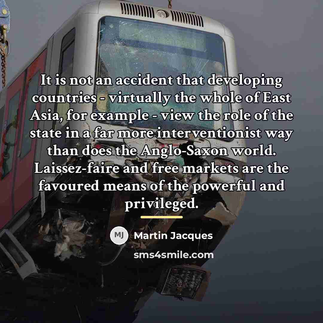 “It is not an accident that developing countries - virtually…” quote by Martin Jacques