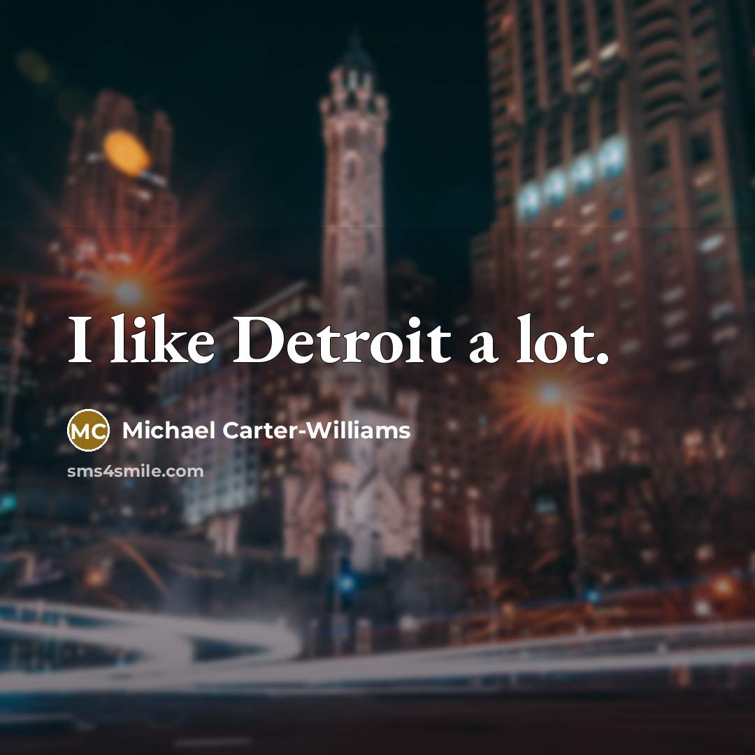 “I like Detroit a lot.…” quote by Michael Carter-Williams