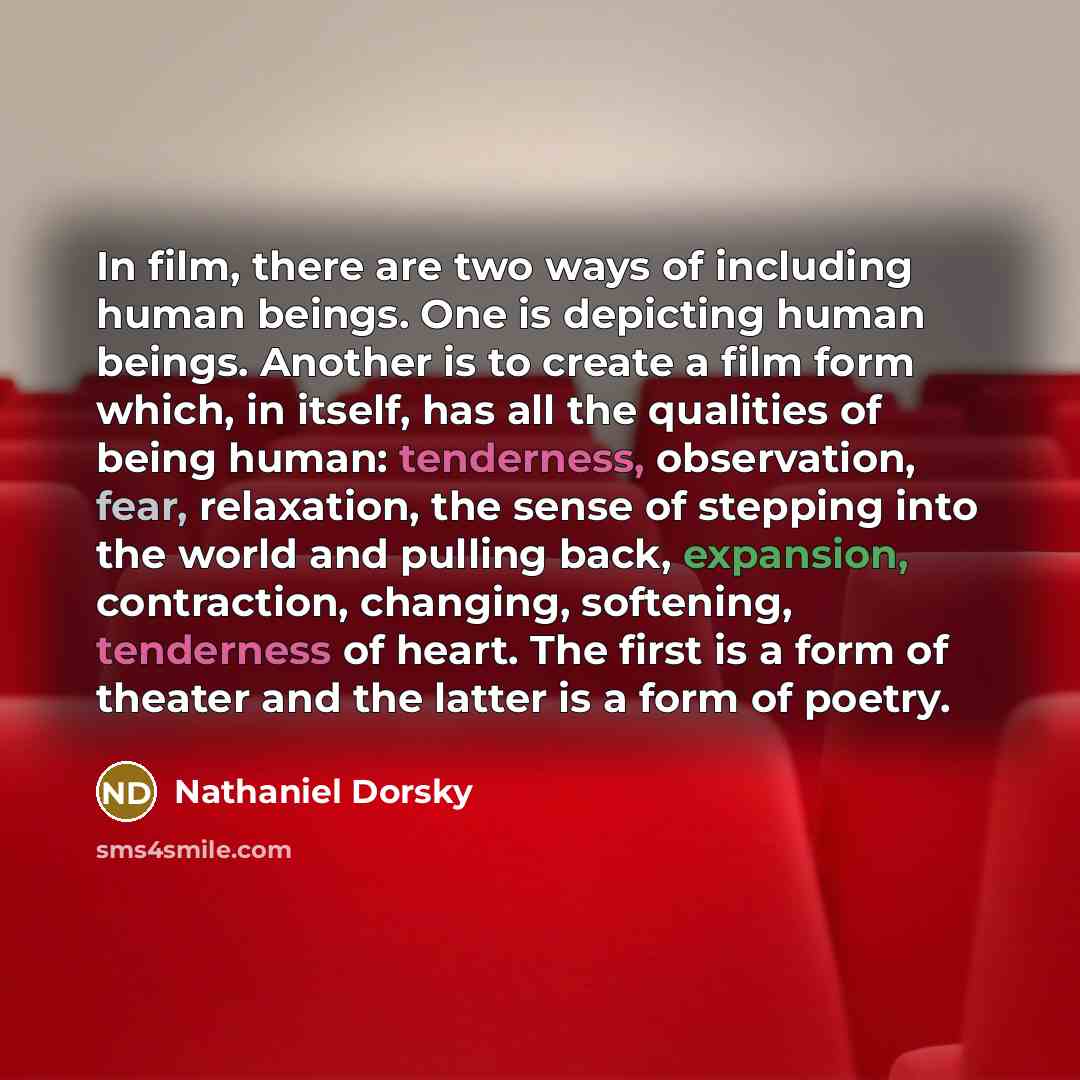 “In film, there are two ways of including human beings.…” quote by Nathaniel Dorsky