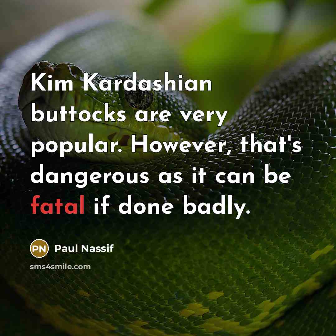 “Kim Kardashian buttocks are very popular. However, that's dangerous as…” quote by Paul Nassif
