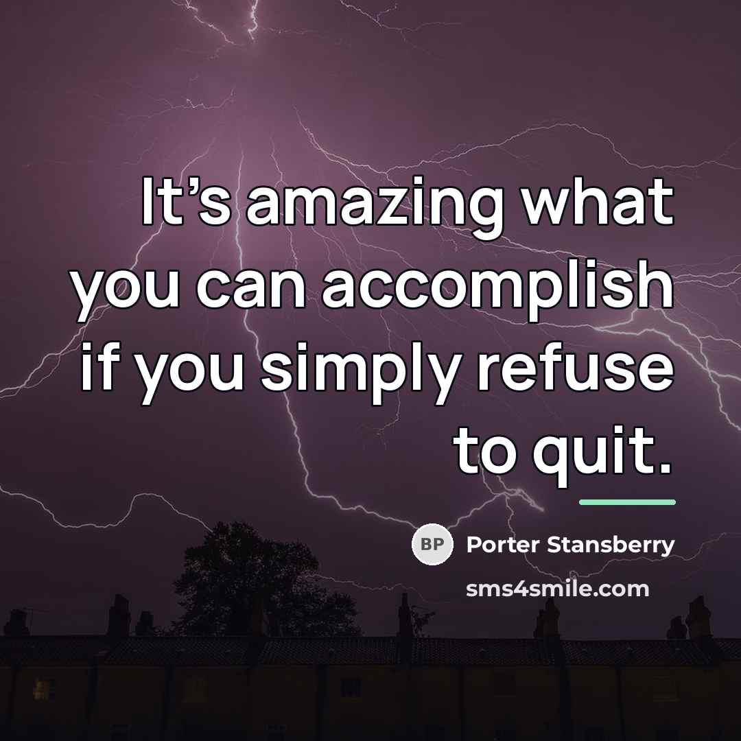 “It's amazing what you can accomplish if you simply refuse…” quote by Porter Stansberry
