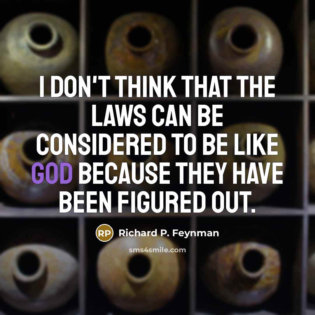 “I don't think that the laws can be considered to…” quote by Richard P. Feynman