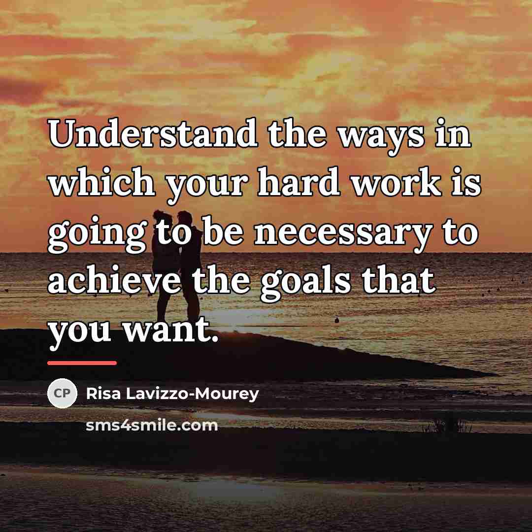 “Understand the ways in which your hard work is going…” quote by Risa Lavizzo-Mourey