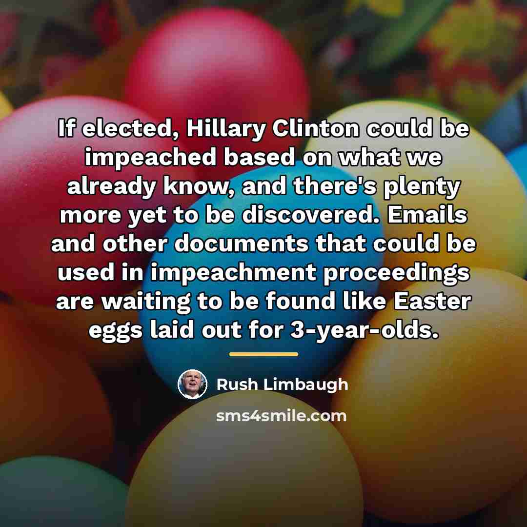 “If elected, Hillary Clinton could be impeached based on what…” quote by Rush Limbaugh