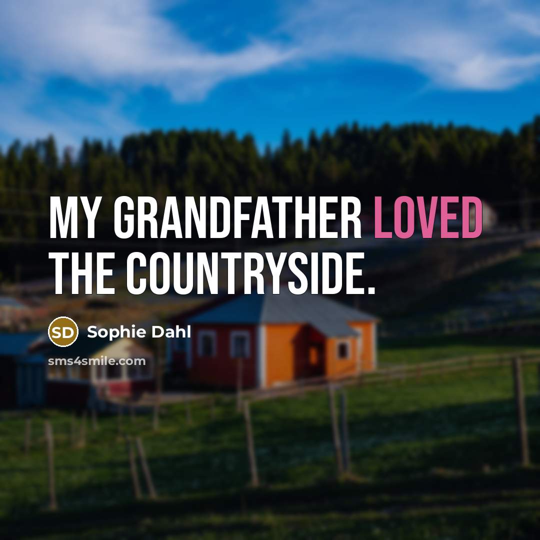 “My grandfather loved the countryside.…” quote by Sophie Dahl