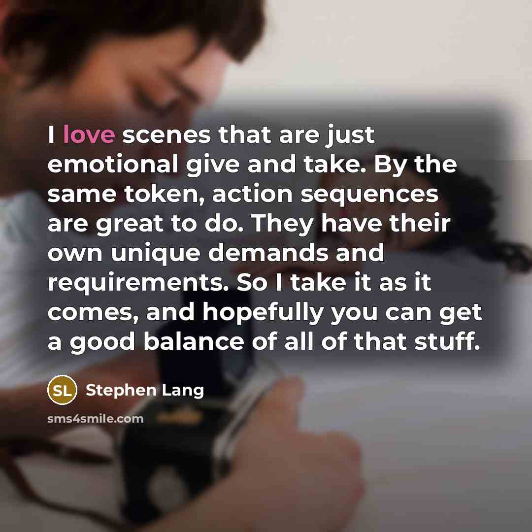 “I love scenes that are just emotional give and take.…” quote by Stephen Lang