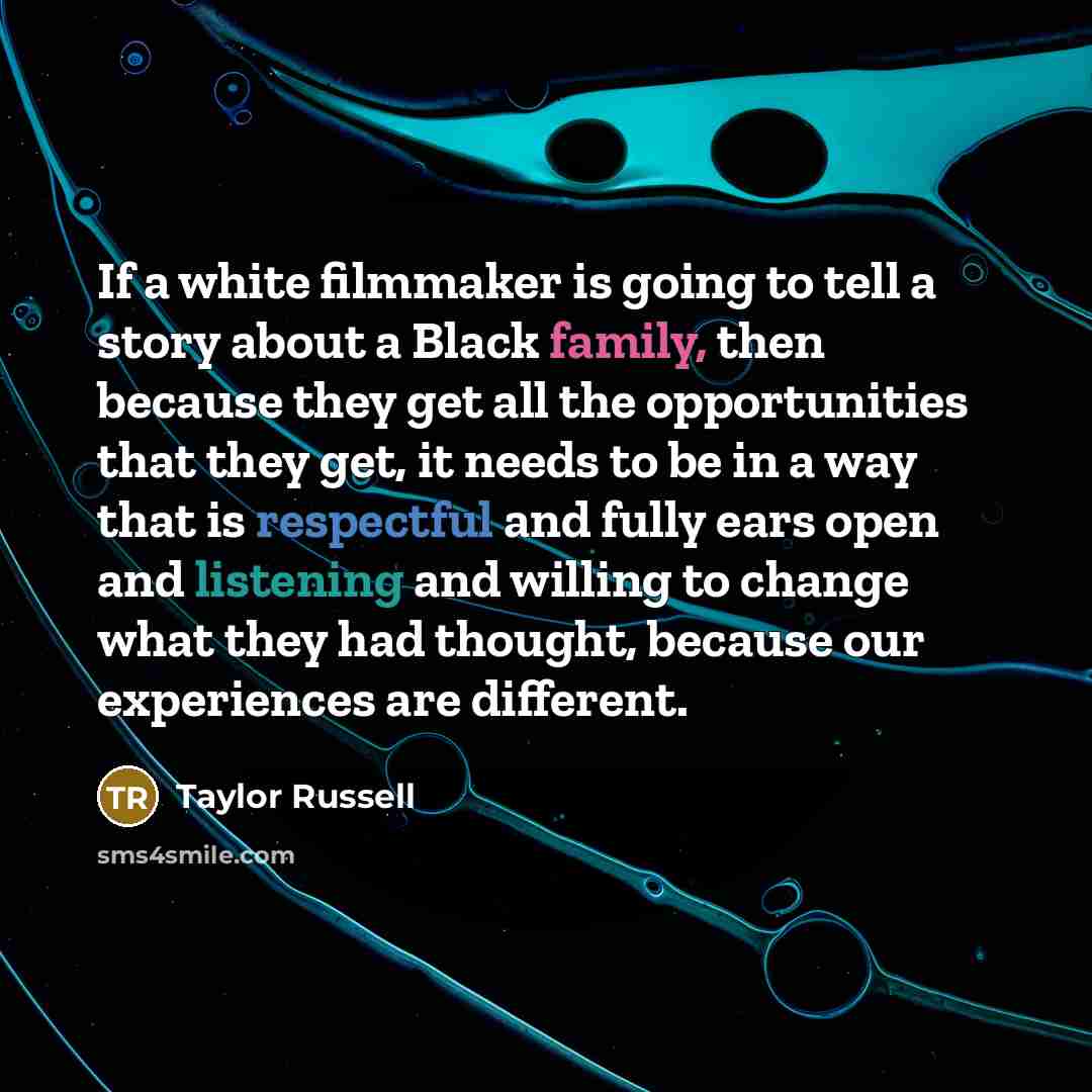 “If a white filmmaker is going to tell a story…” quote by Taylor Russell