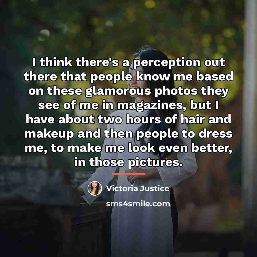 “I think there's a perception out there that people know…” quote by Victoria Justice