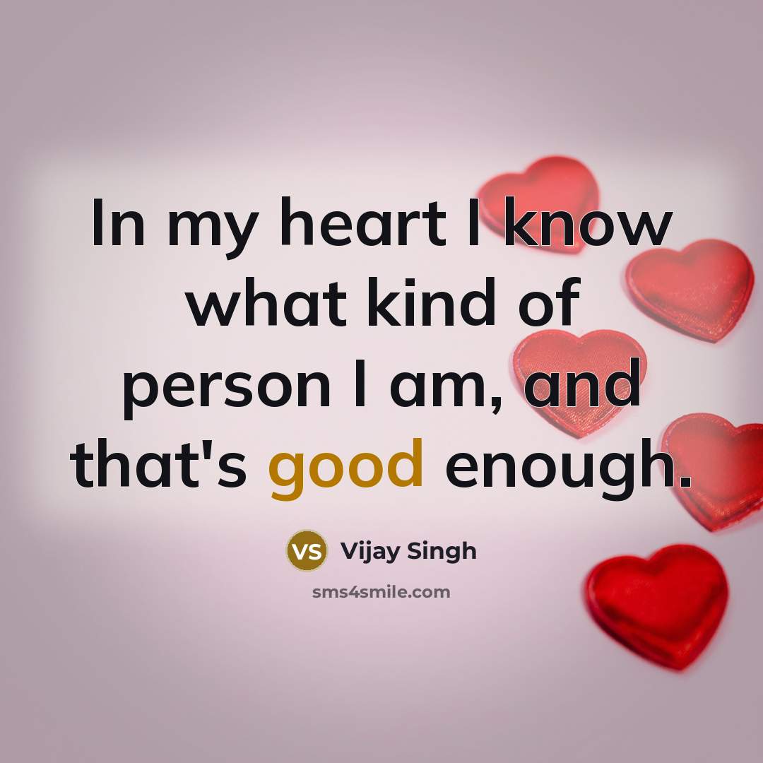 “In my heart I know what kind of person I…” quote by Vijay Singh