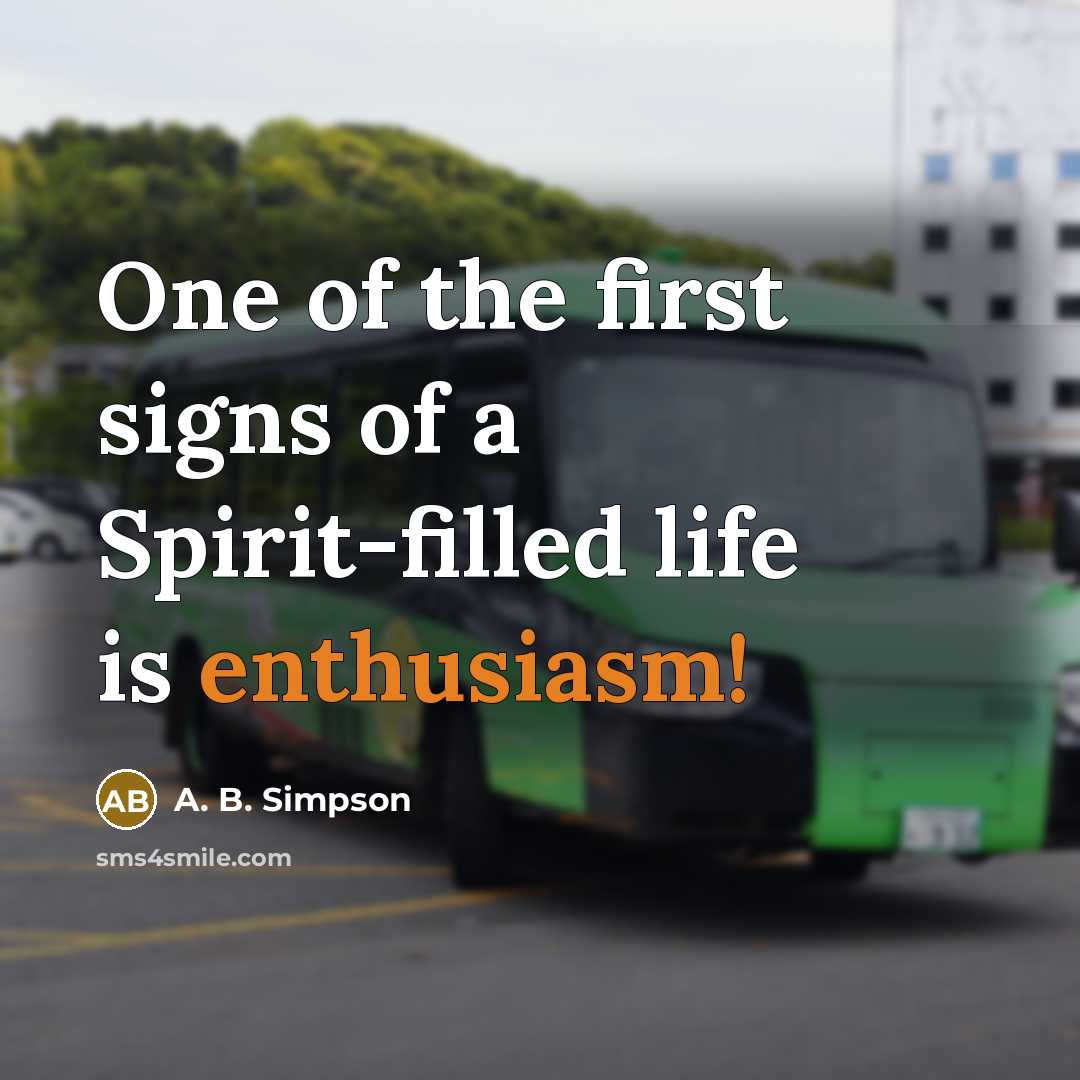 “One of the first signs of a Spirit-filled life is…” quote by A. B. Simpson