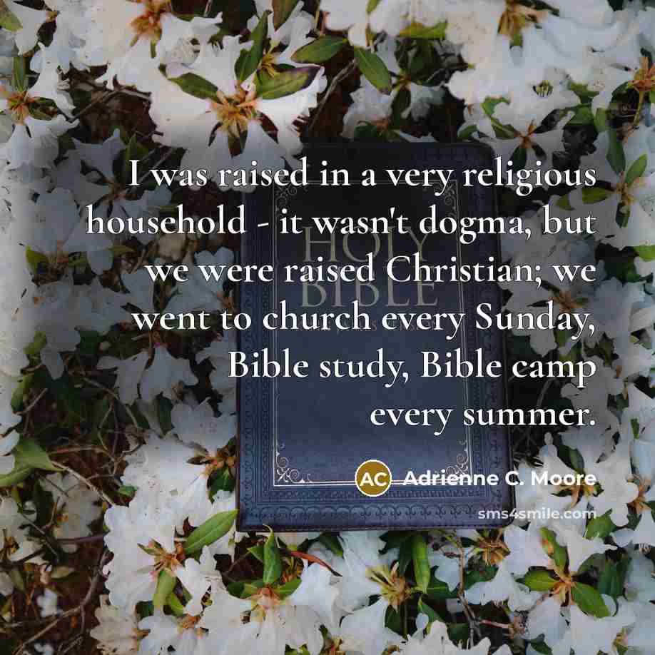 “I was raised in a very religious household - it…” quote by Adrienne C. Moore