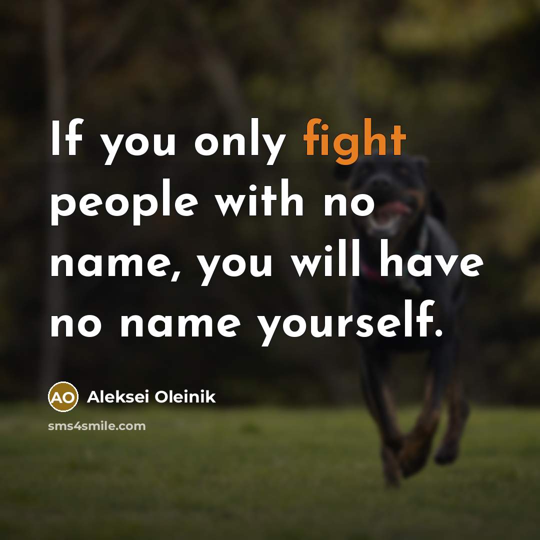“If you only fight people with no name, you will…” quote by Aleksei Oleinik